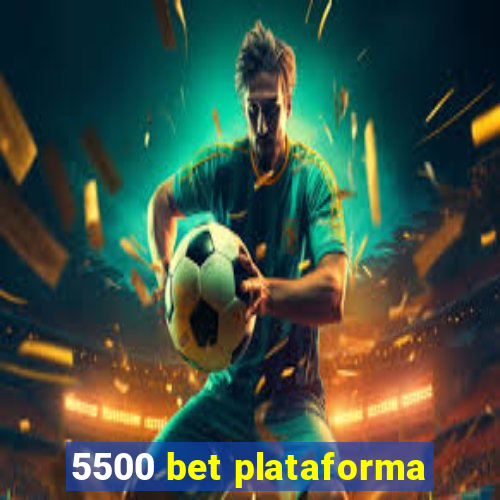 5500 bet plataforma